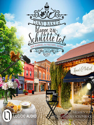 cover image of Klappe zu, Schnitte tot--Hansel & Pretzel--Mord in der kleinen Bäckerei, Folge 7 (Ungekürzt)